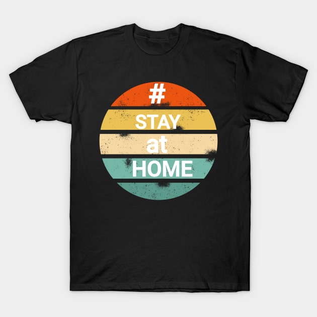 Stay at home T-Shirt by FouadBelbachir46